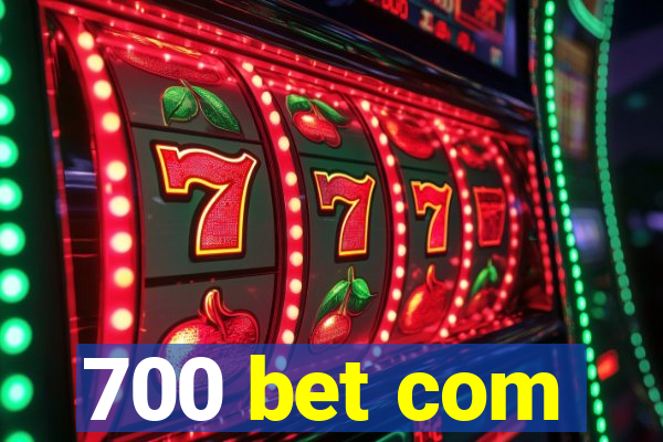 700 bet com